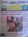 Alfie and I make the front page of The Times today. Apparently Alfie's application for enlistment into the Reserves has been delayed by red tape.